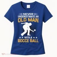 Never Underestimate An Old With A Bocce Ball Gift Women's T-Shirt thumb 0