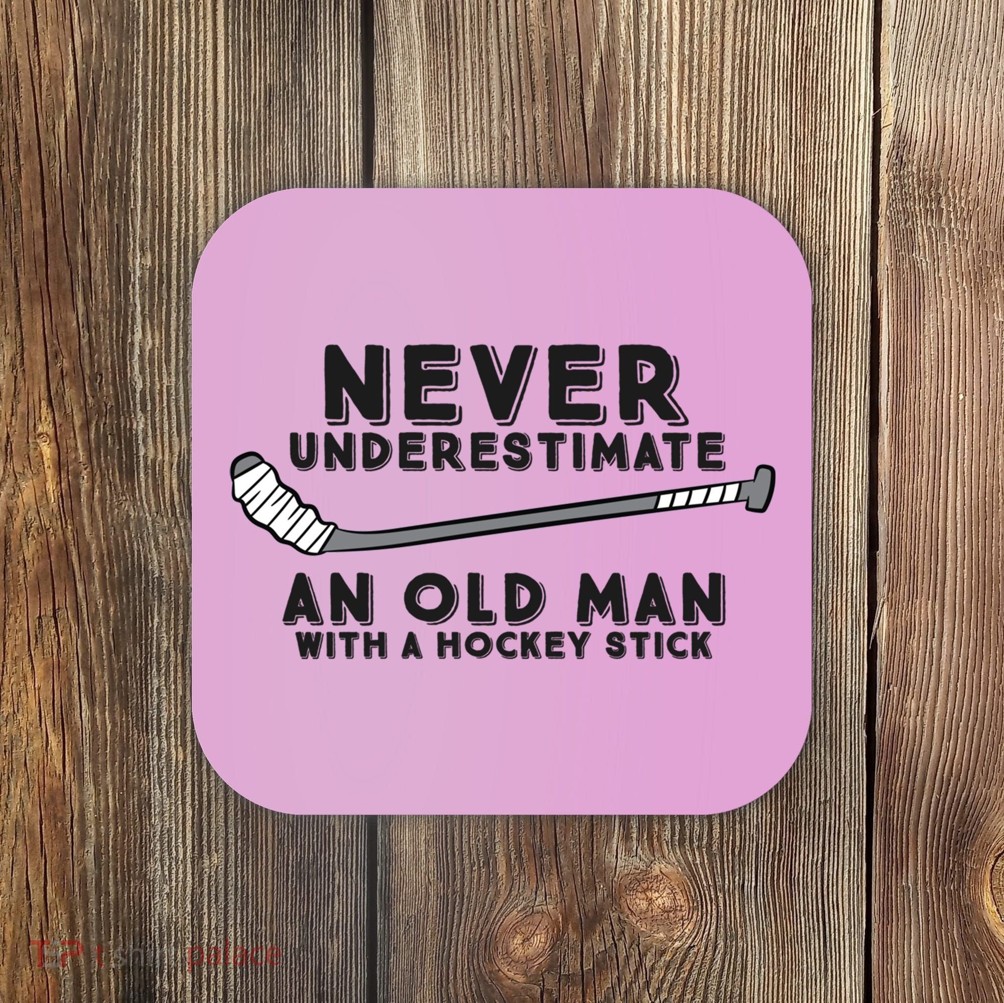Never Underestimate An Old Man With A Stick Retired Hockey Funny Gift Coaster