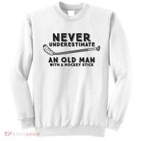Never Underestimate An Old Man With A Stick Retired Hockey Funny Gift Sweatshirt thumb 0