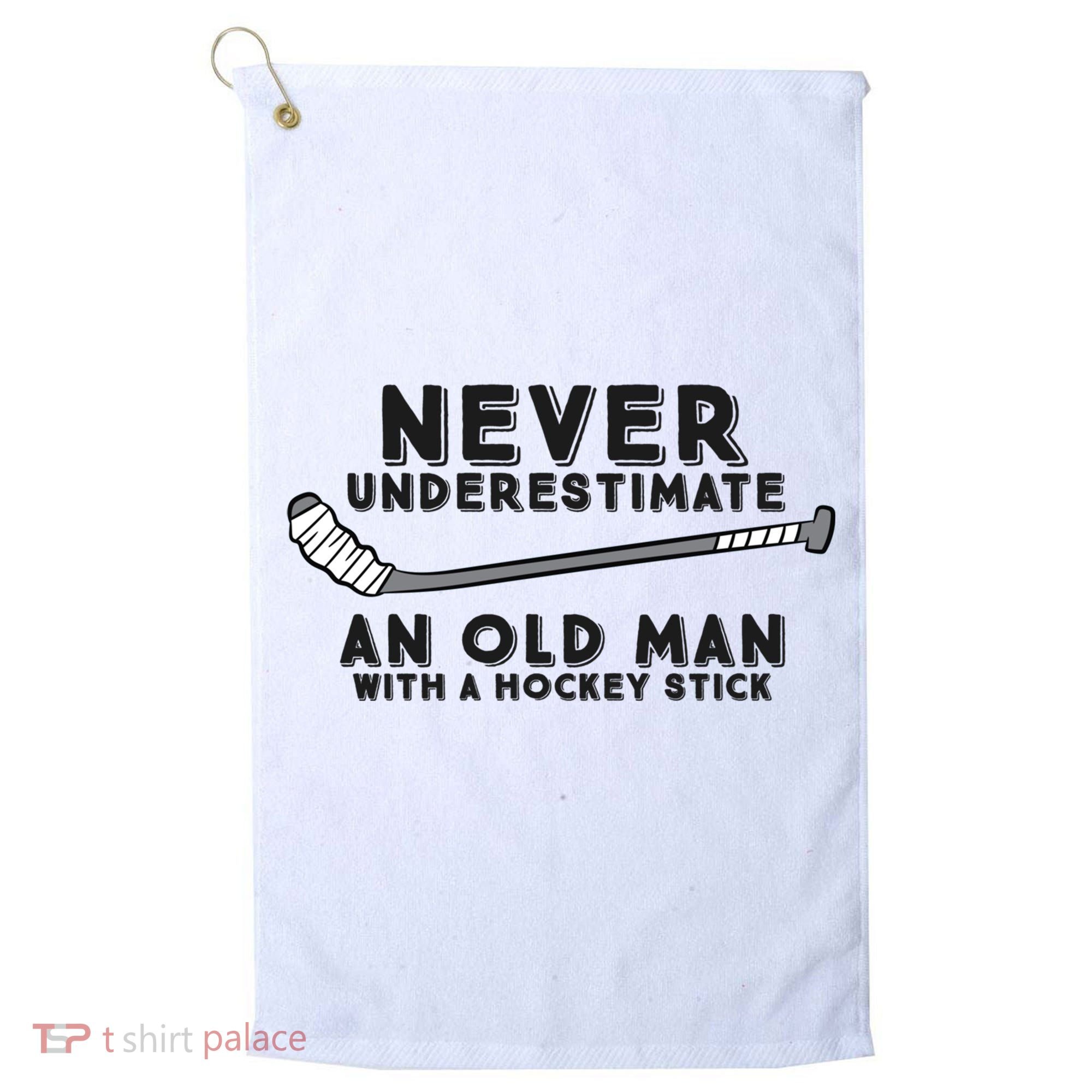 Never Underestimate An Old Man With A Stick Retired Hockey Funny Gift Golf Towel