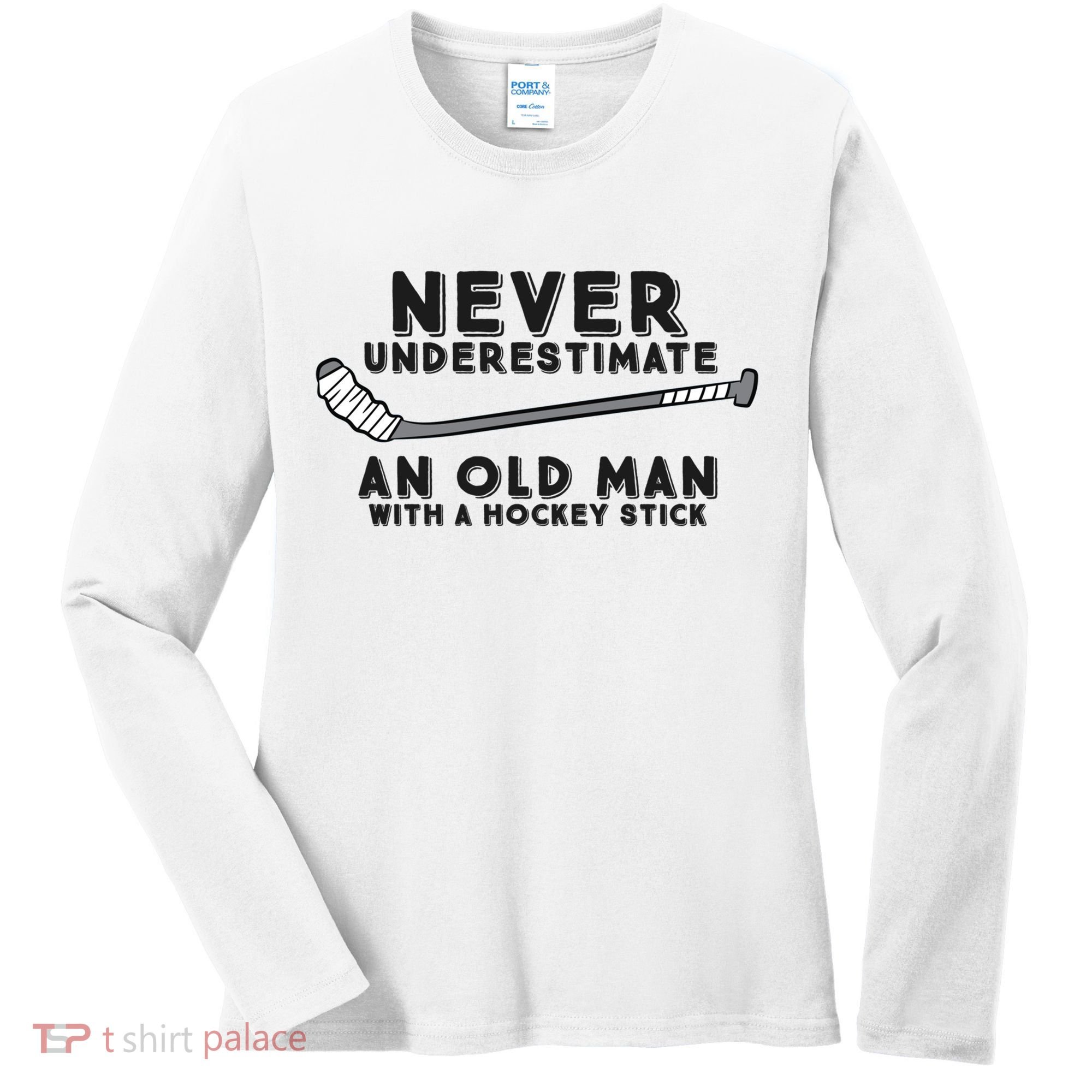 Never Underestimate An Old Man With A Stick Retired Hockey Funny Gift Women's Long Sleeve Shirt