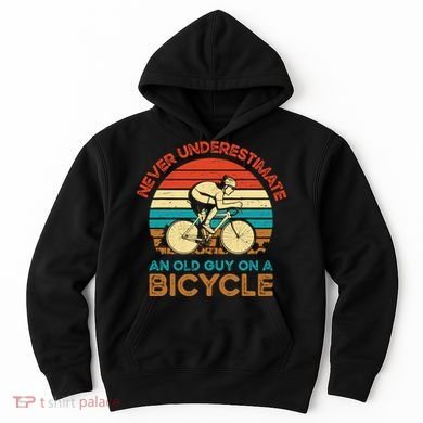 Never Underestimate An Old Guy On A Bicycle Cycling Hoodie