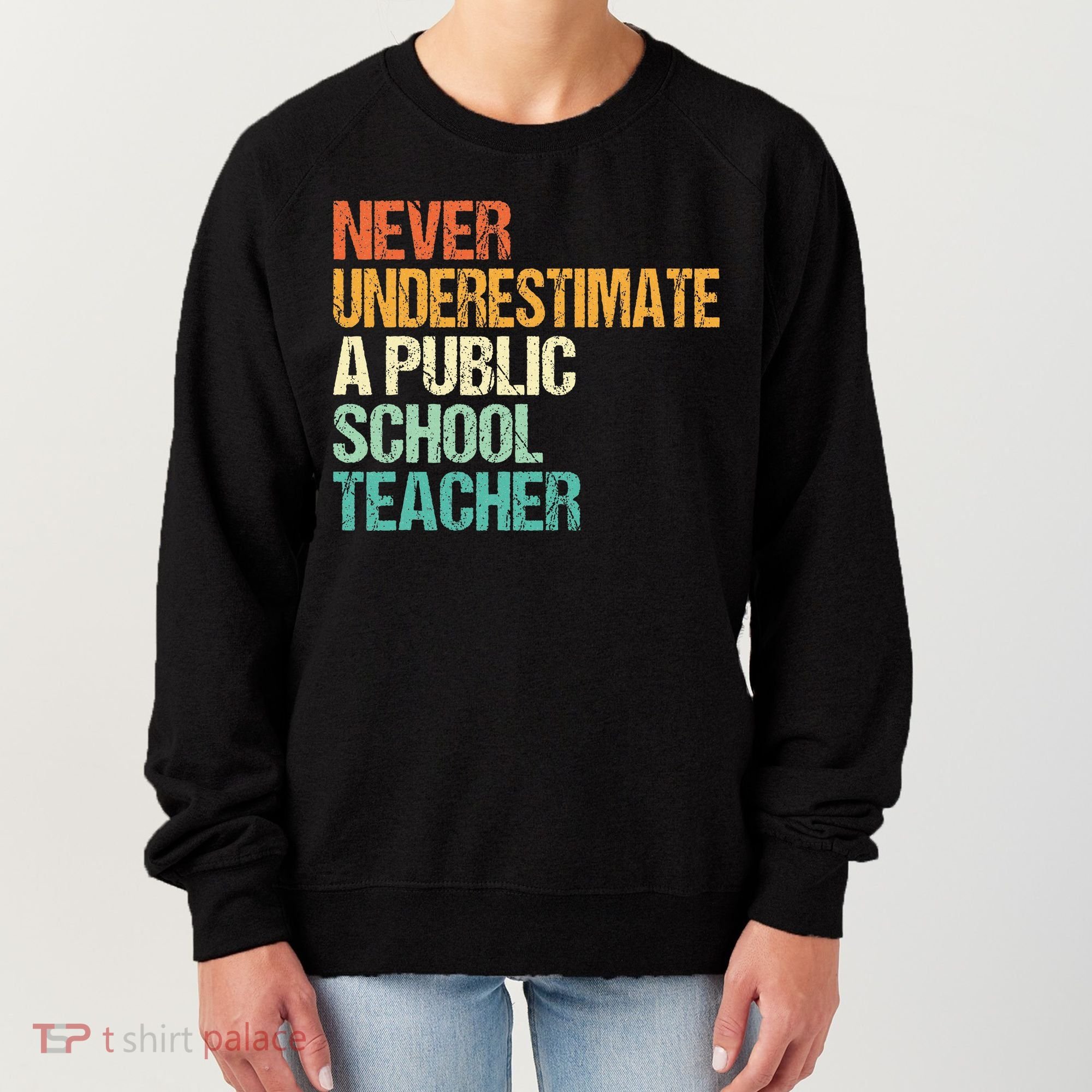 Never Underestimate A Public School Teacher Harris Walz 2024 Women's Sweatshirt