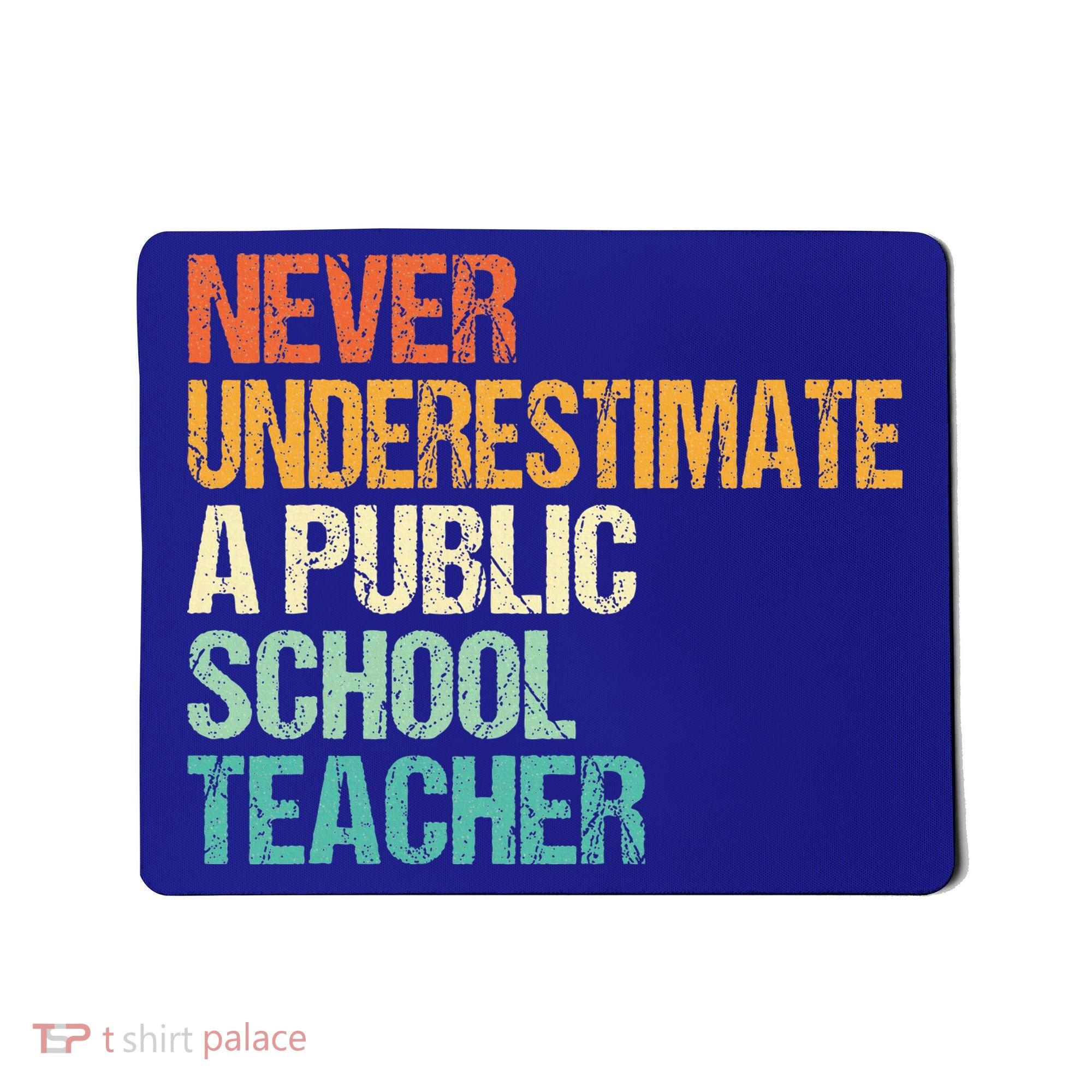 Never Underestimate A Public School Teacher Harris Walz 2024 Mousepad