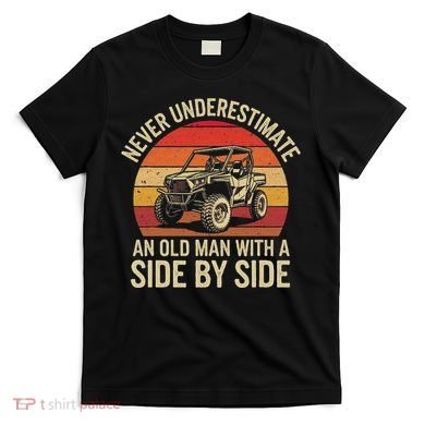 Never Underestimate An Old Man With A Side By Side Vintage T-Shirt