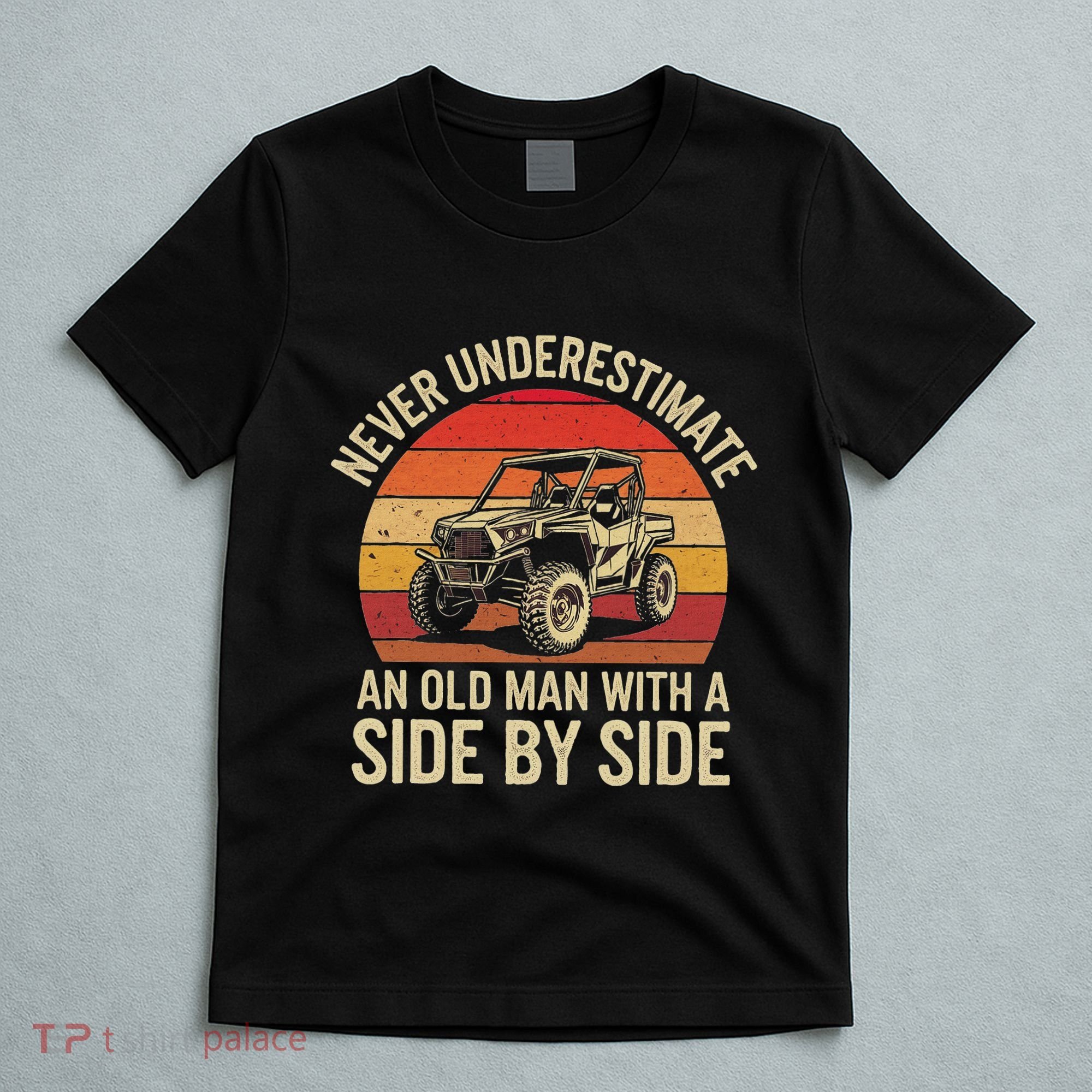 Never Underestimate An Old Man With A Side By Side Vintage T-Shirt