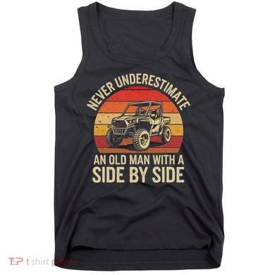 Never Underestimate An Old Man With A Side By Side Vintage Tank Top