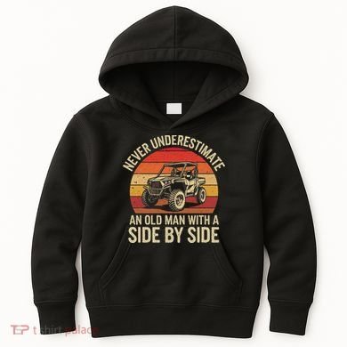 Never Underestimate An Old Man With A Side By Side Vintage Kids Hoodie