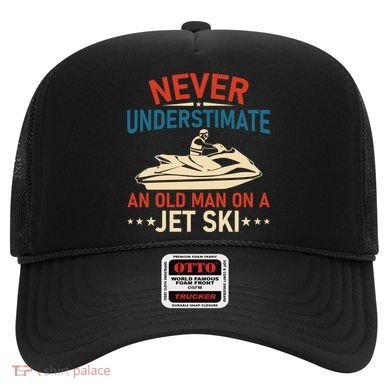 Never Underestimate An Old On A Jet Ski Gift Hat