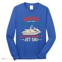 Never Underestimate An Old On A Jet Ski Gift Long Sleeve Shirt thumb 0