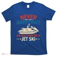 Never Underestimate An Old On A Jet Ski Gift T-Shirt thumb 0
