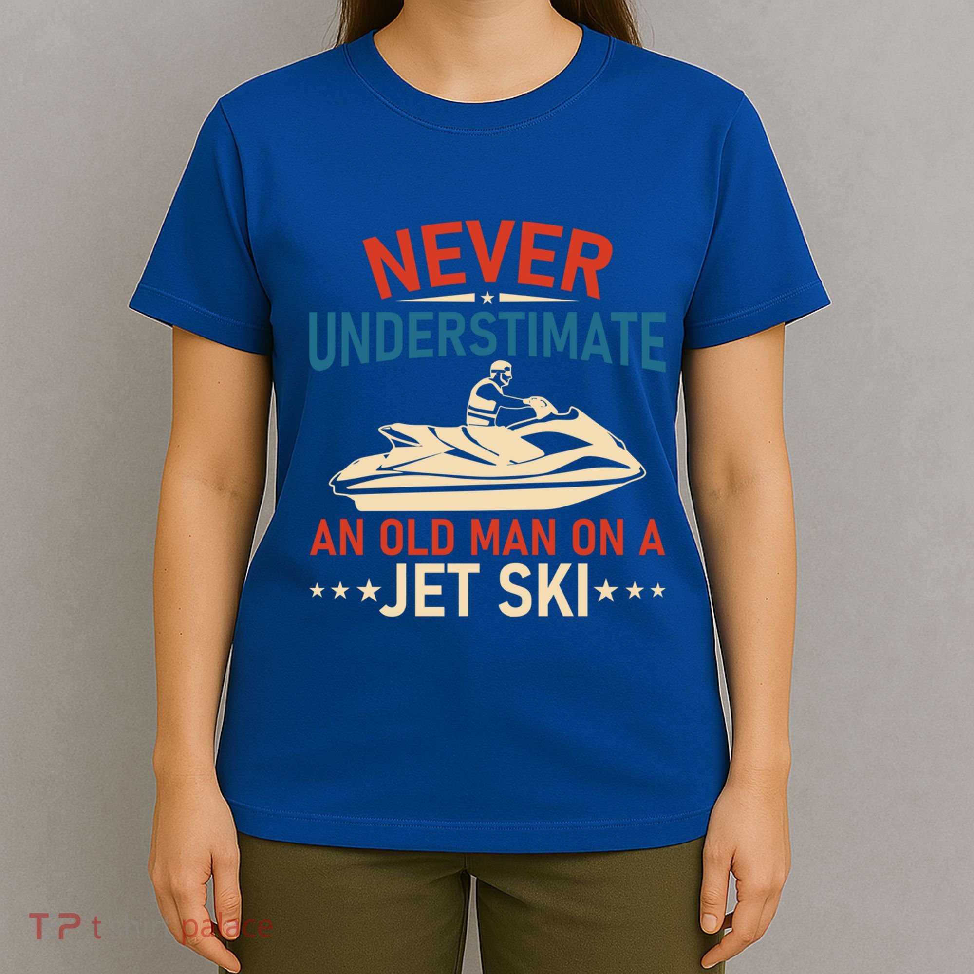 Never Underestimate An Old On A Jet Ski Gift T-Shirt