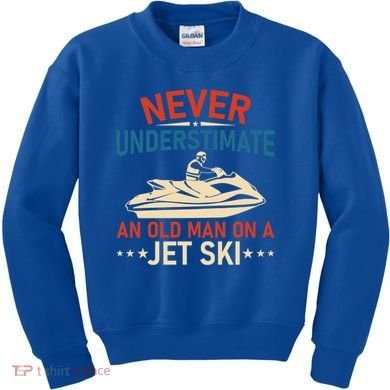 Never Underestimate An Old On A Jet Ski Gift Kids Sweatshirt