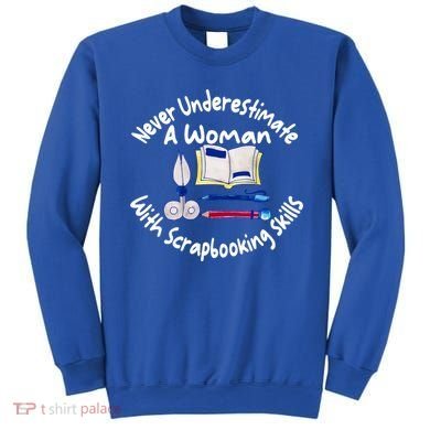 Never Understimate A Woman Scarpbooking Gift Sweatshirt