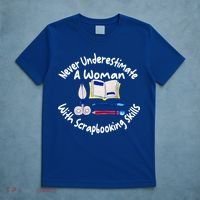 Never Understimate A Woman Scarpbooking Gift T-Shirt thumb 5
