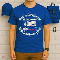 Never Understimate A Woman Scarpbooking Gift T-Shirt thumb 6