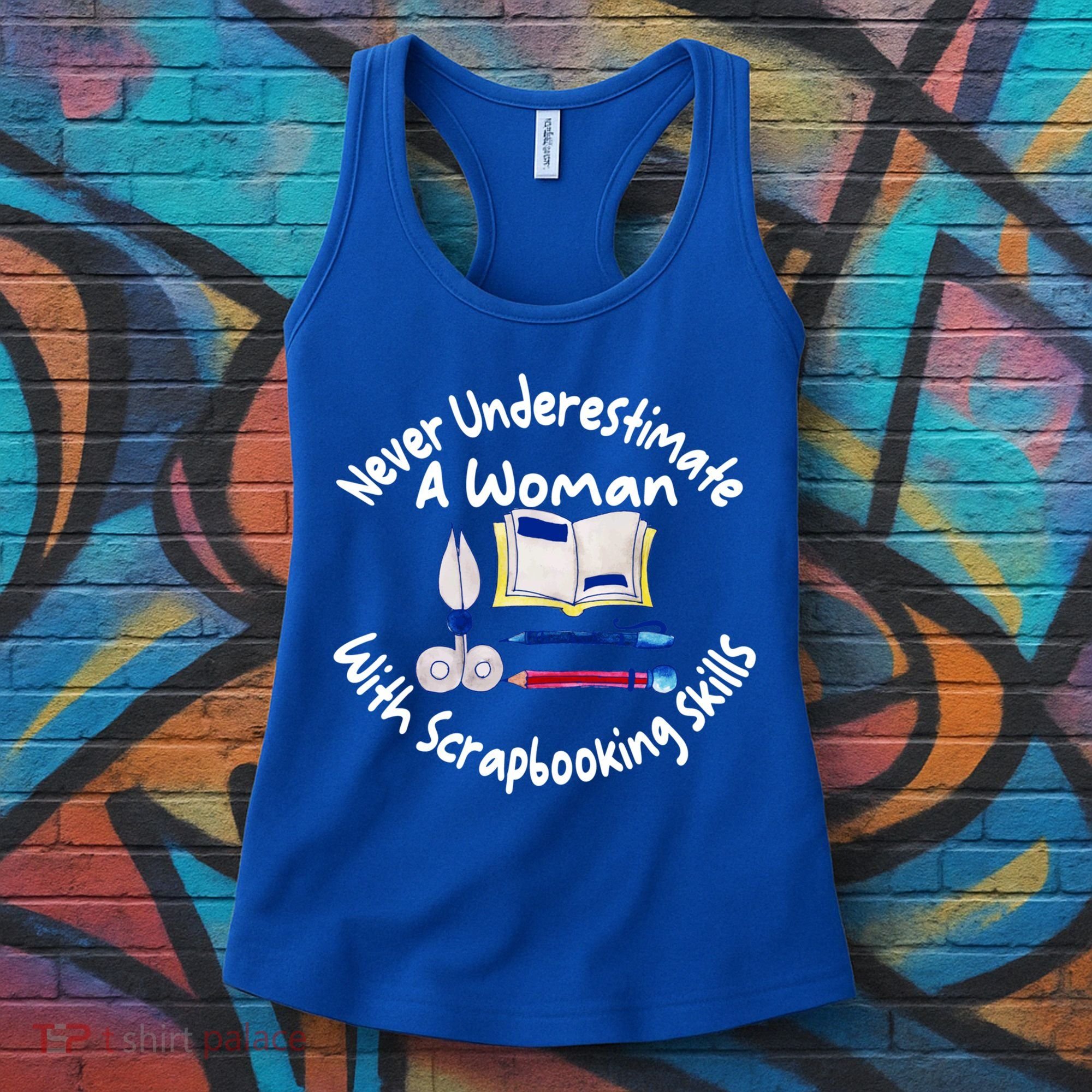 Never Understimate A Woman Scarpbooking Gift Women's Tank Top