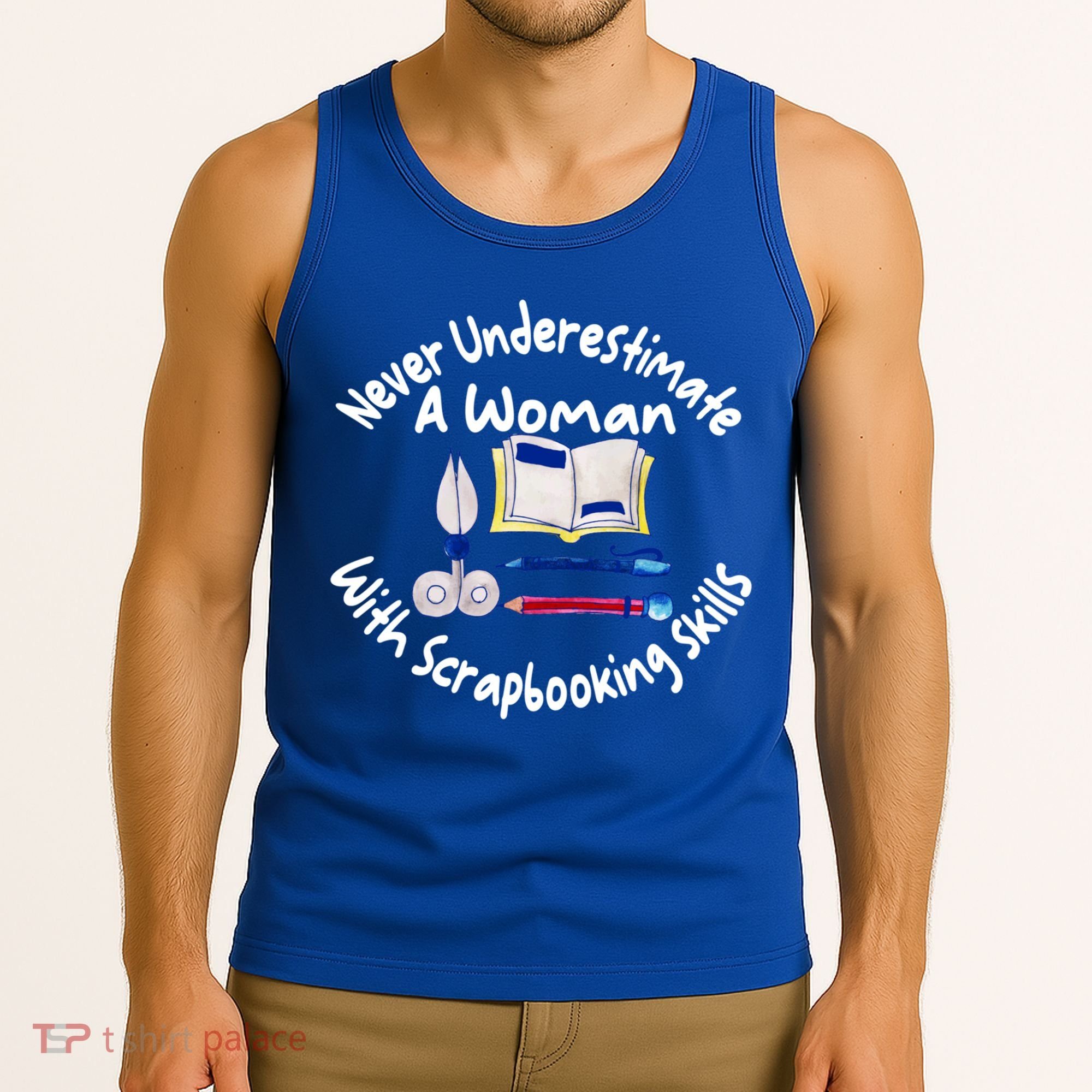 Never Understimate A Woman Scarpbooking Gift Tank Top