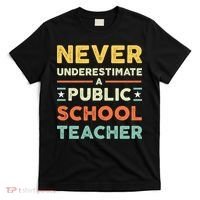 Never Underestimate A Public School Teacher T-Shirt thumb 0