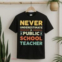 Never Underestimate A Public School Teacher T-Shirt thumb 2