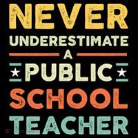 Never Underestimate A Public School Teacher T-Shirt thumb 7