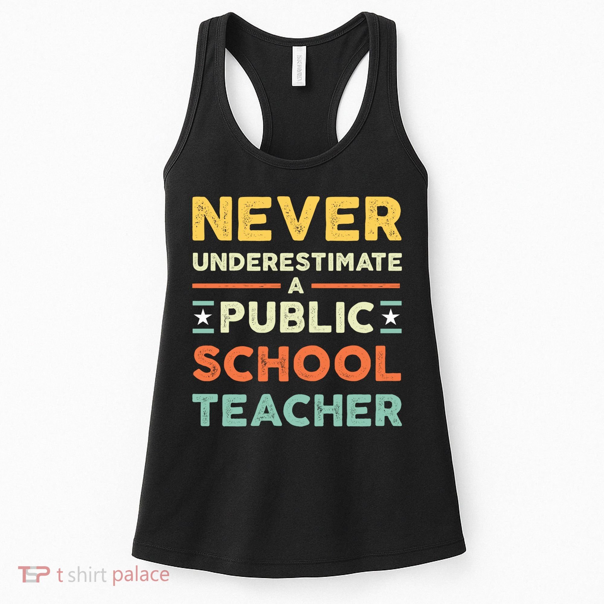 Never Underestimate A Public School Teacher Women's Tank Top