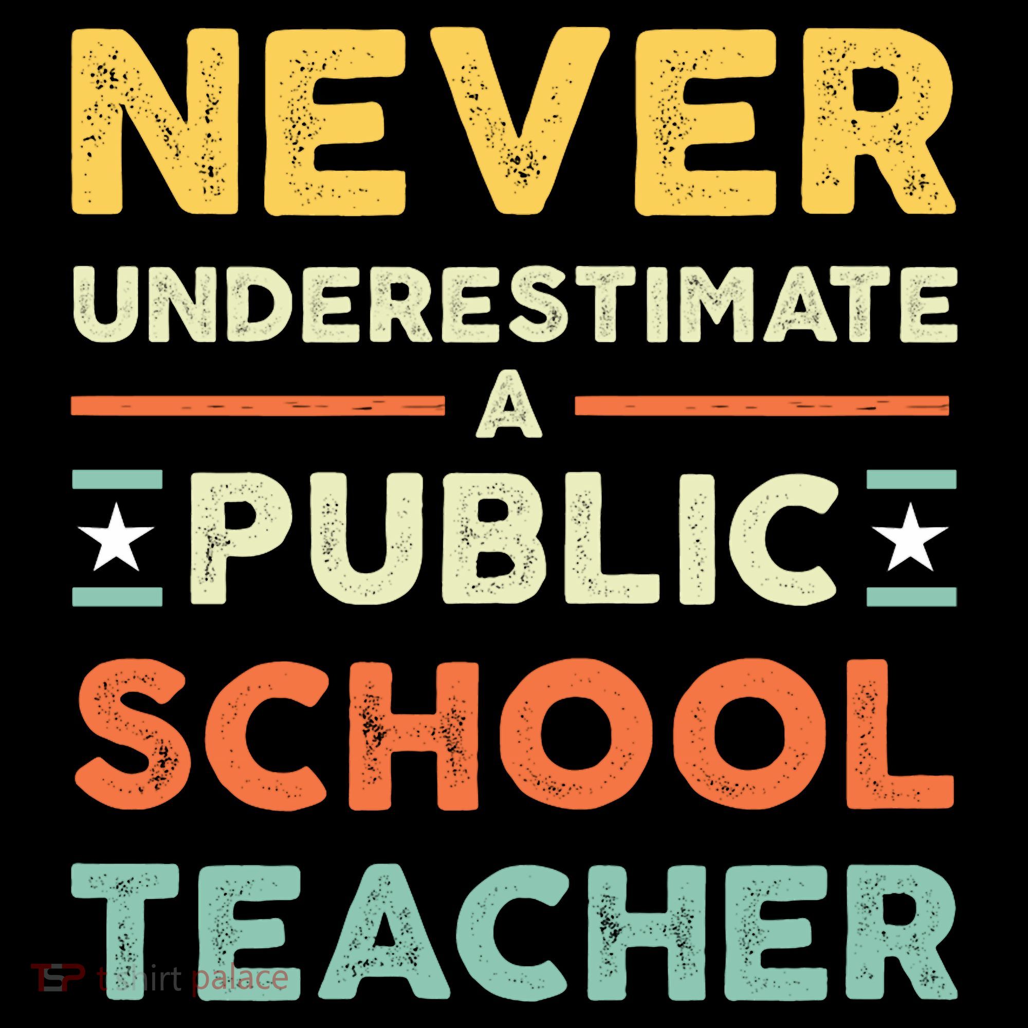 Never Underestimate A Public School Teacher Women's Tank Top