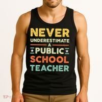 Never Underestimate A Public School Teacher Tank Top thumb 3