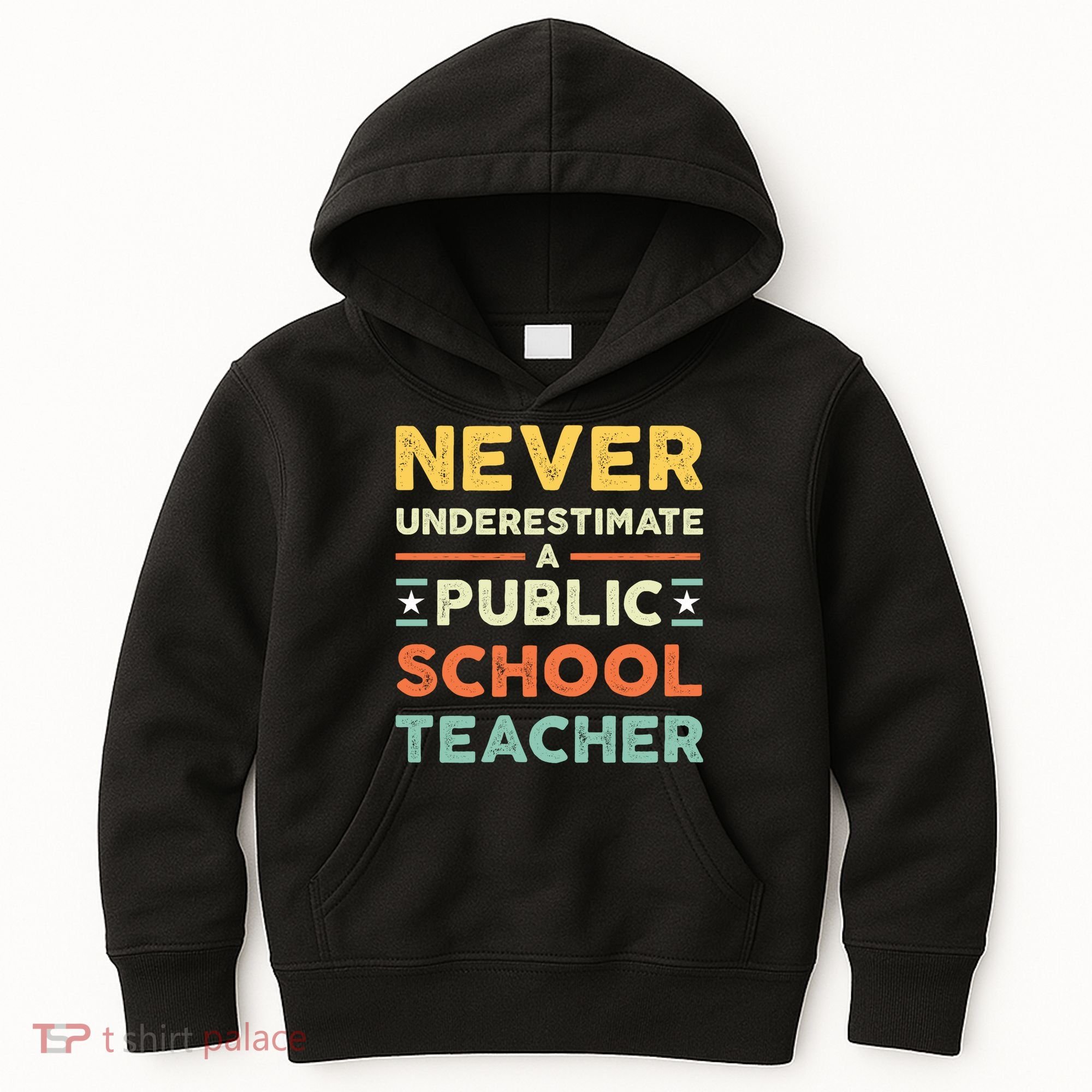 Never Underestimate A Public School Teacher Kids Hoodie