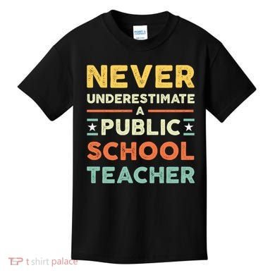 Never Underestimate A Public School Teacher Kids T-Shirt