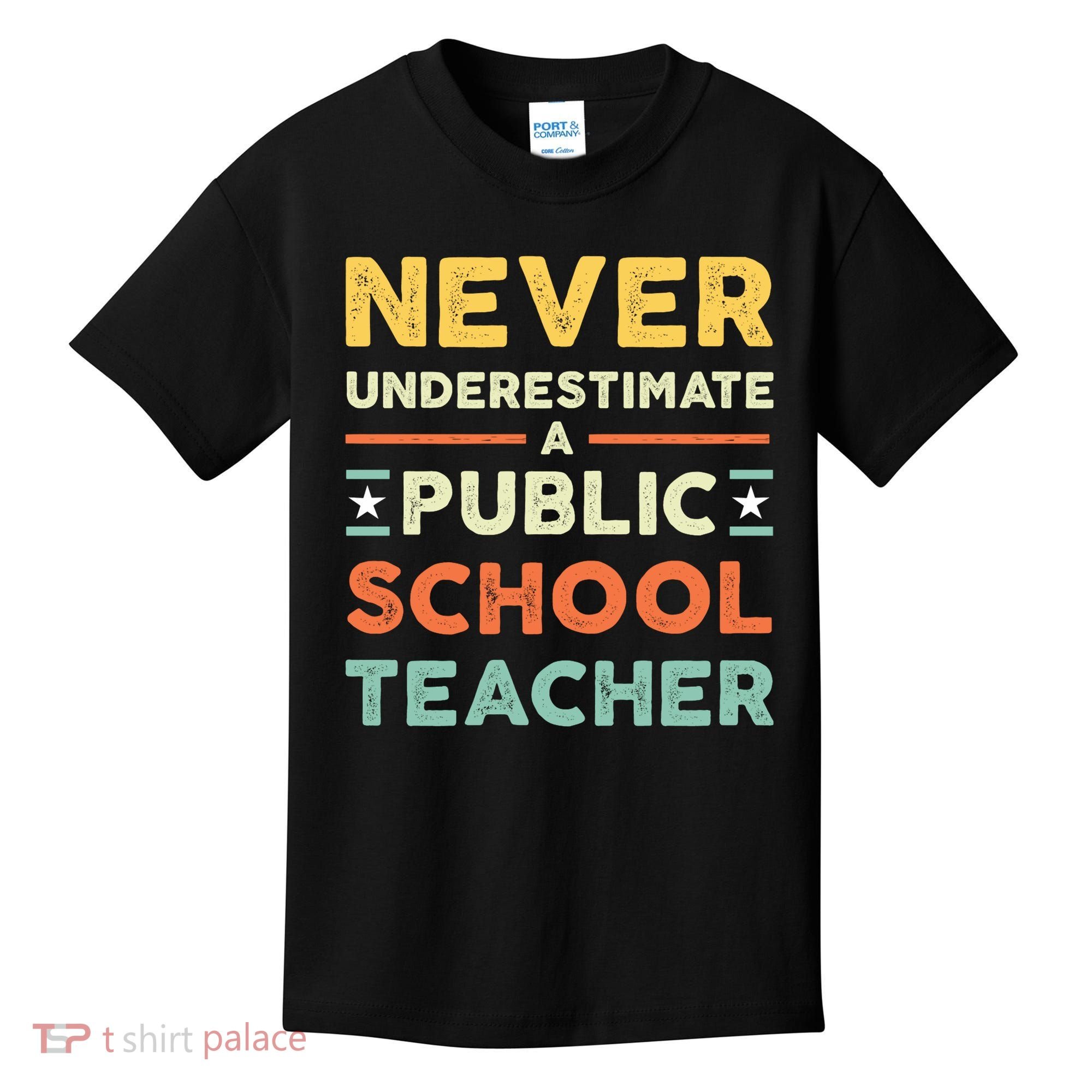 Never Underestimate A Public School Teacher Kids T-Shirt