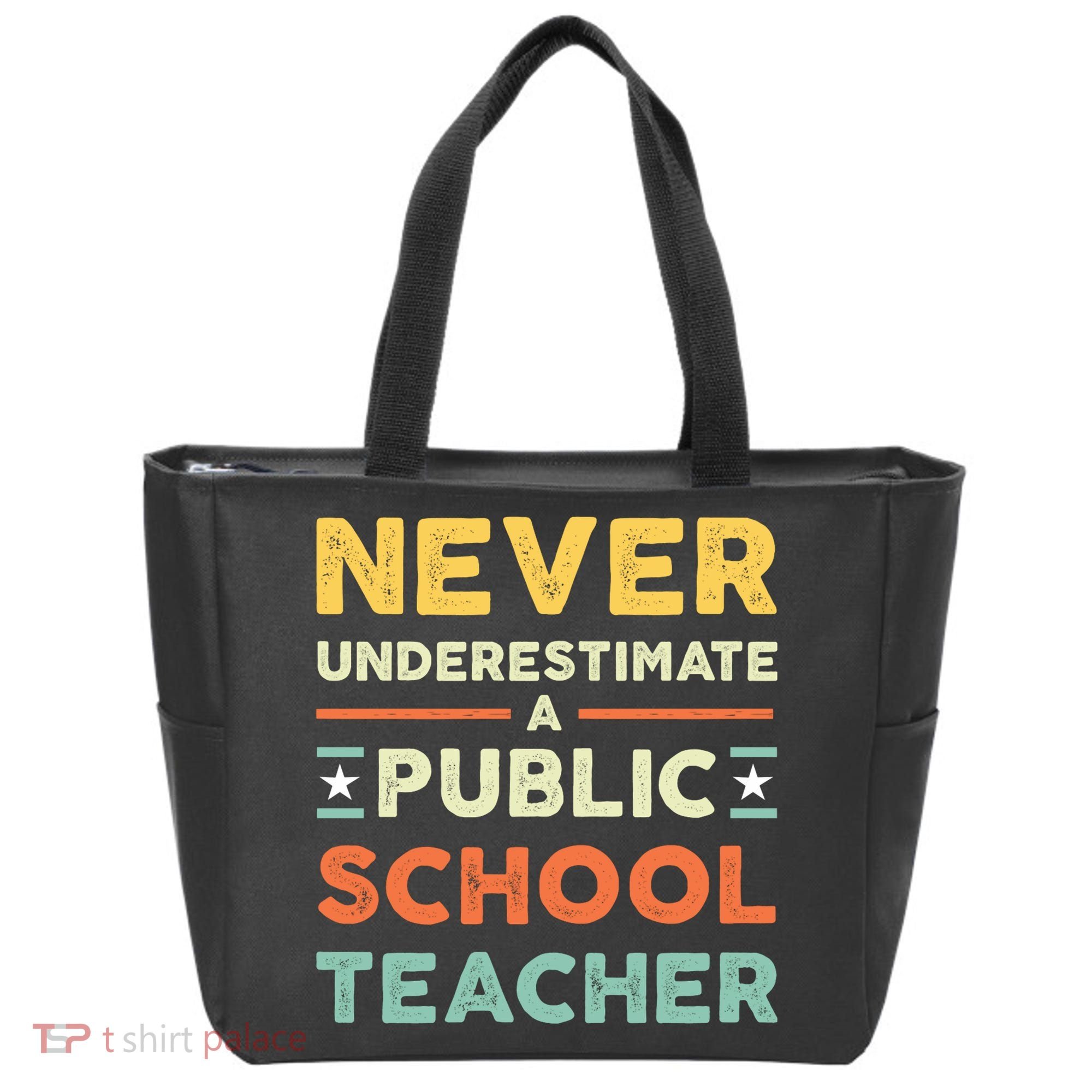 Never Underestimate A Public School Teacher Tote Bag