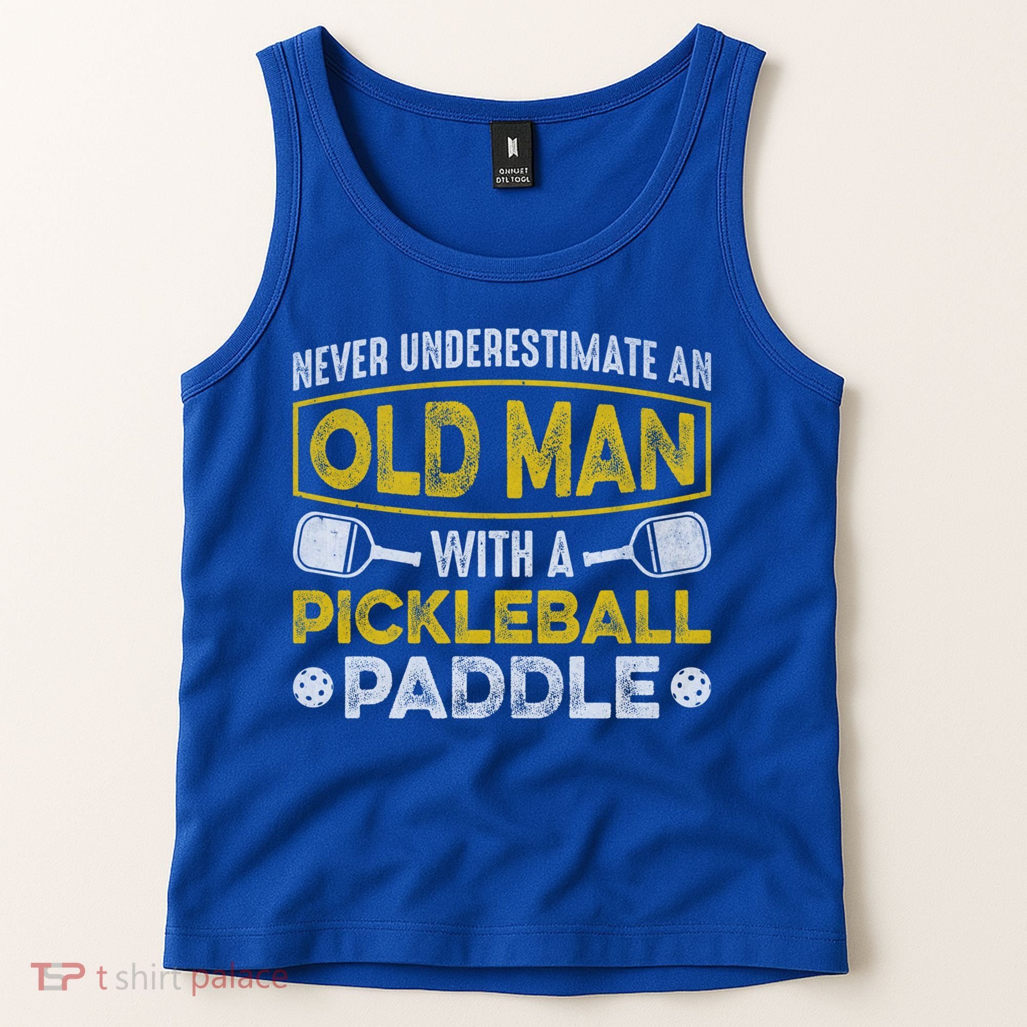 Never Underestimate An Old With A Pickleball Paddle Great Gift Tank Top