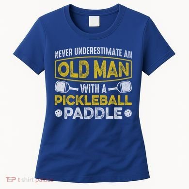 Never Underestimate An Old With A Pickleball Paddle Great Gift Women's T-Shirt