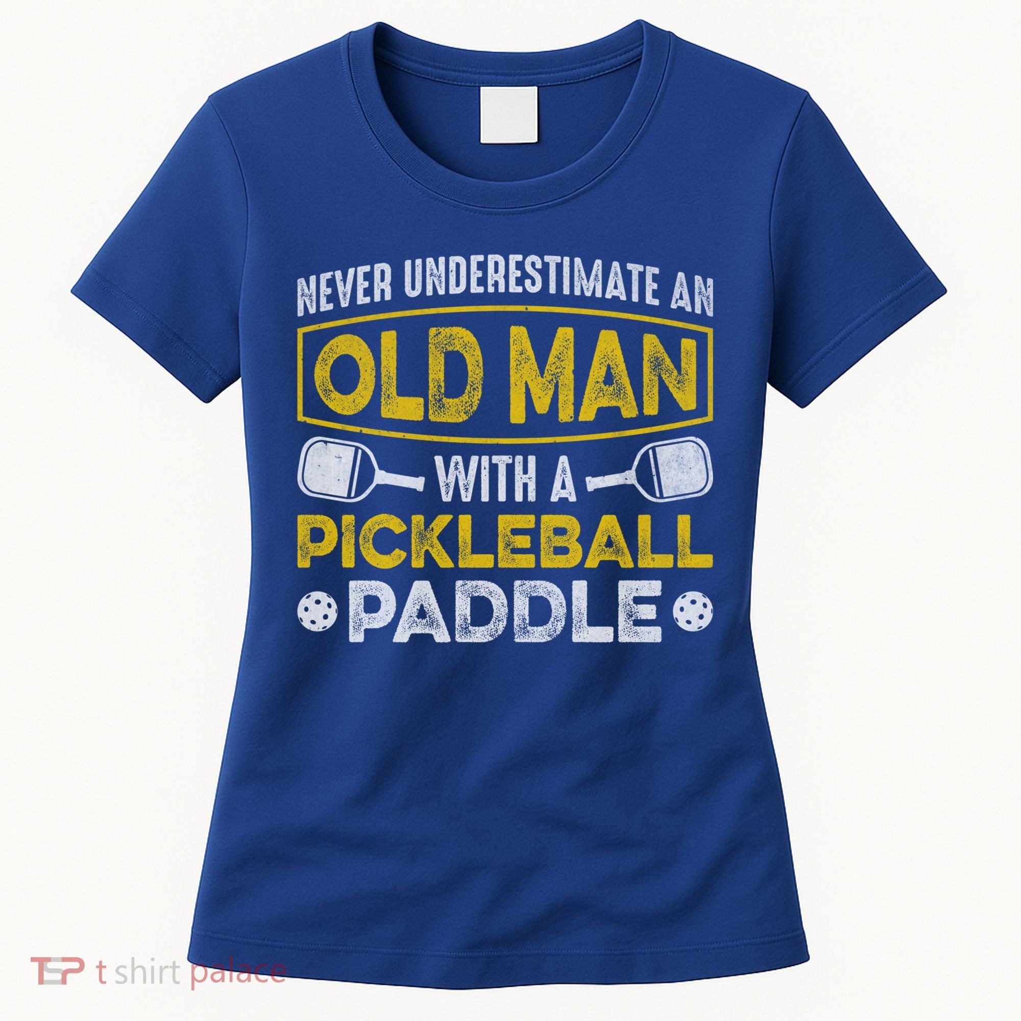 Never Underestimate An Old With A Pickleball Paddle Great Gift Women's T-Shirt