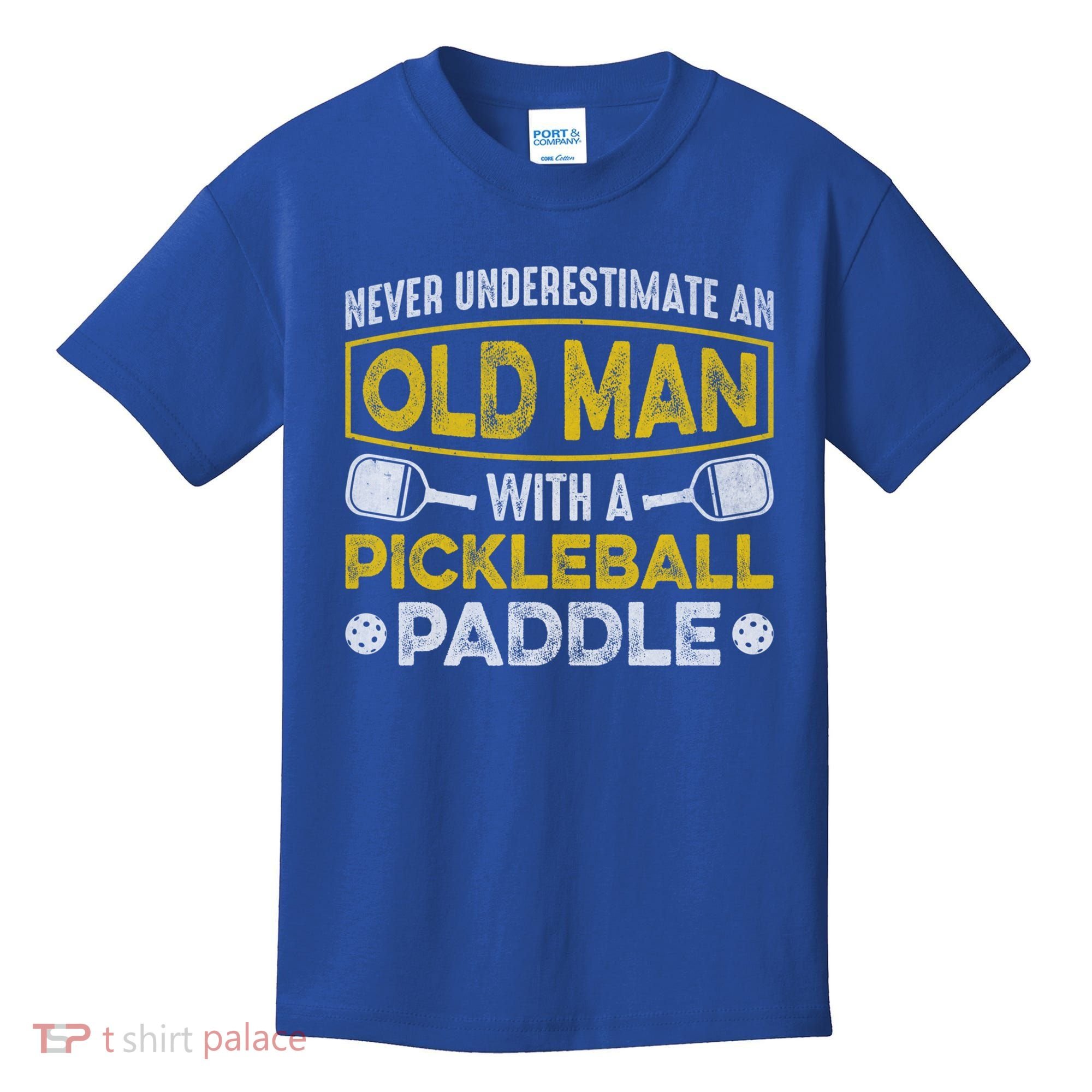 Never Underestimate An Old With A Pickleball Paddle Great Gift Kids T-Shirt