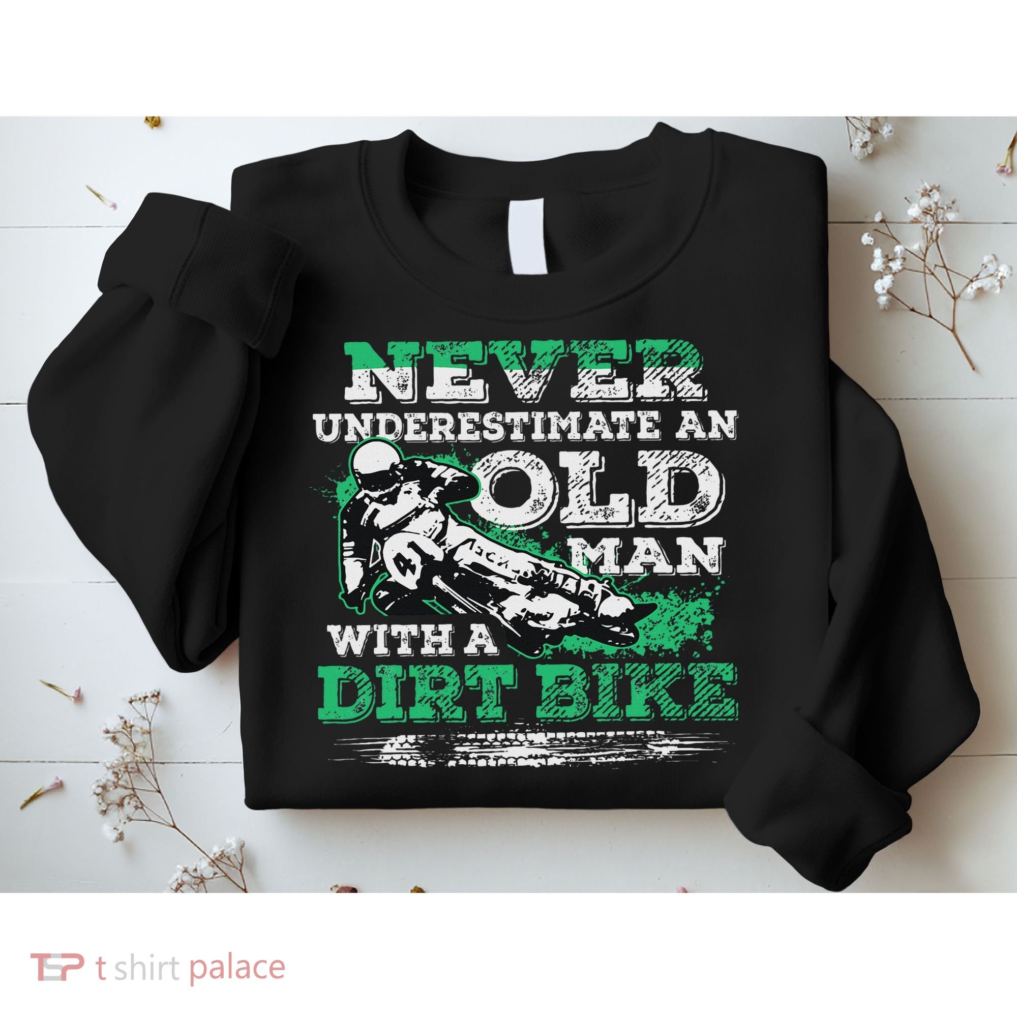 Never Underestimate An Old Man With A Dirt Bike Gift Sweatshirt