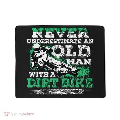 Never Underestimate An Old Man With A Dirt Bike Gift Mousepad