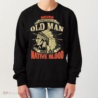 Never Underestimate An Old Man Who Has Native Blood Women's Sweatshirt thumb 0