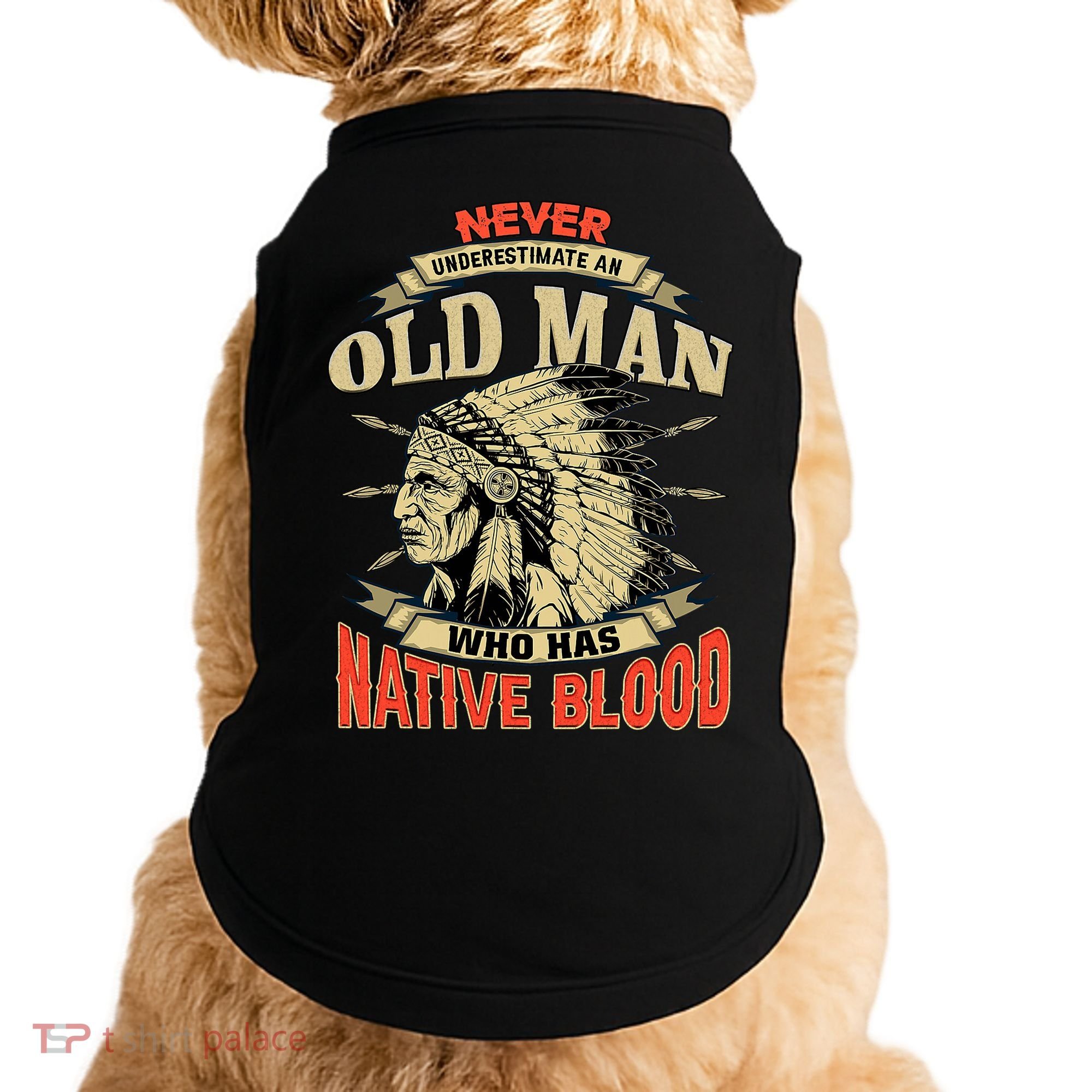 Never Underestimate An Old Man Who Has Native Blood Doggie Tank