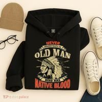 Never Underestimate An Old Man Who Has Native Blood Hoodie thumb 4