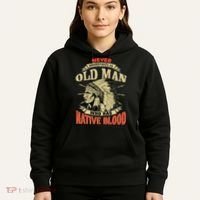 Never Underestimate An Old Man Who Has Native Blood Hoodie thumb 5