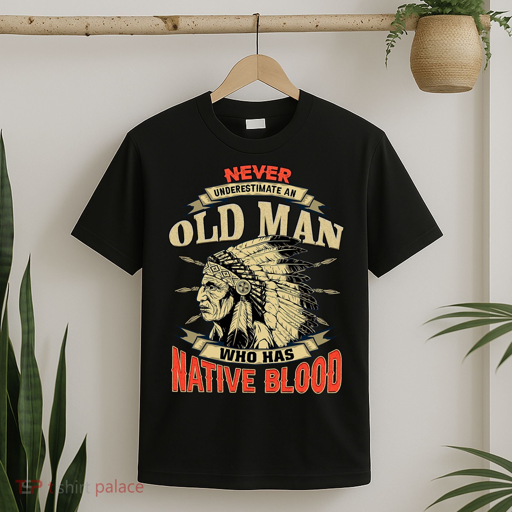 Never Underestimate An Old Man Who Has Native Blood T-Shirt