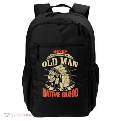 Never Underestimate An Old Man Who Has Native Blood Backpack