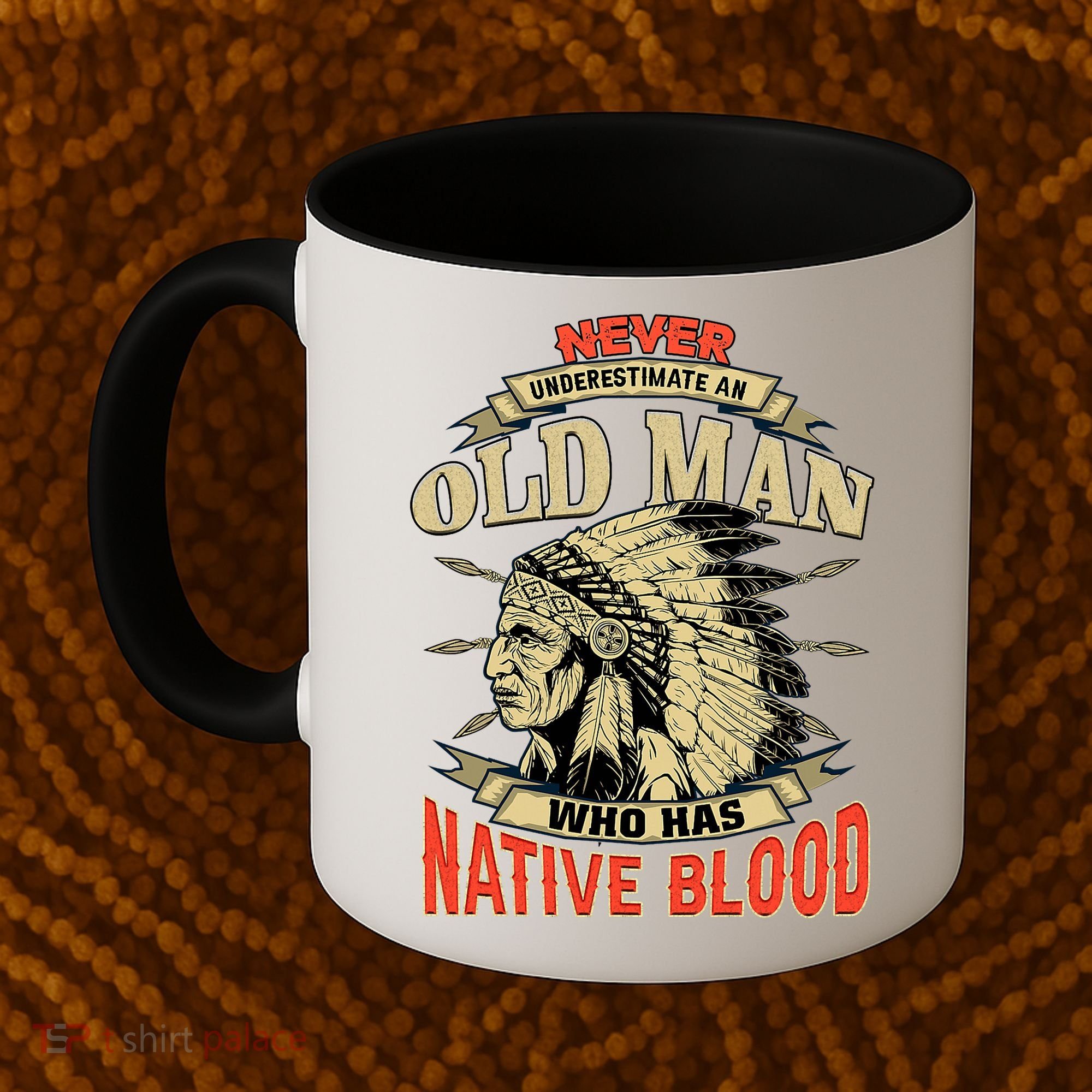 Never Underestimate An Old Man Who Has Native Blood Coffee Mug