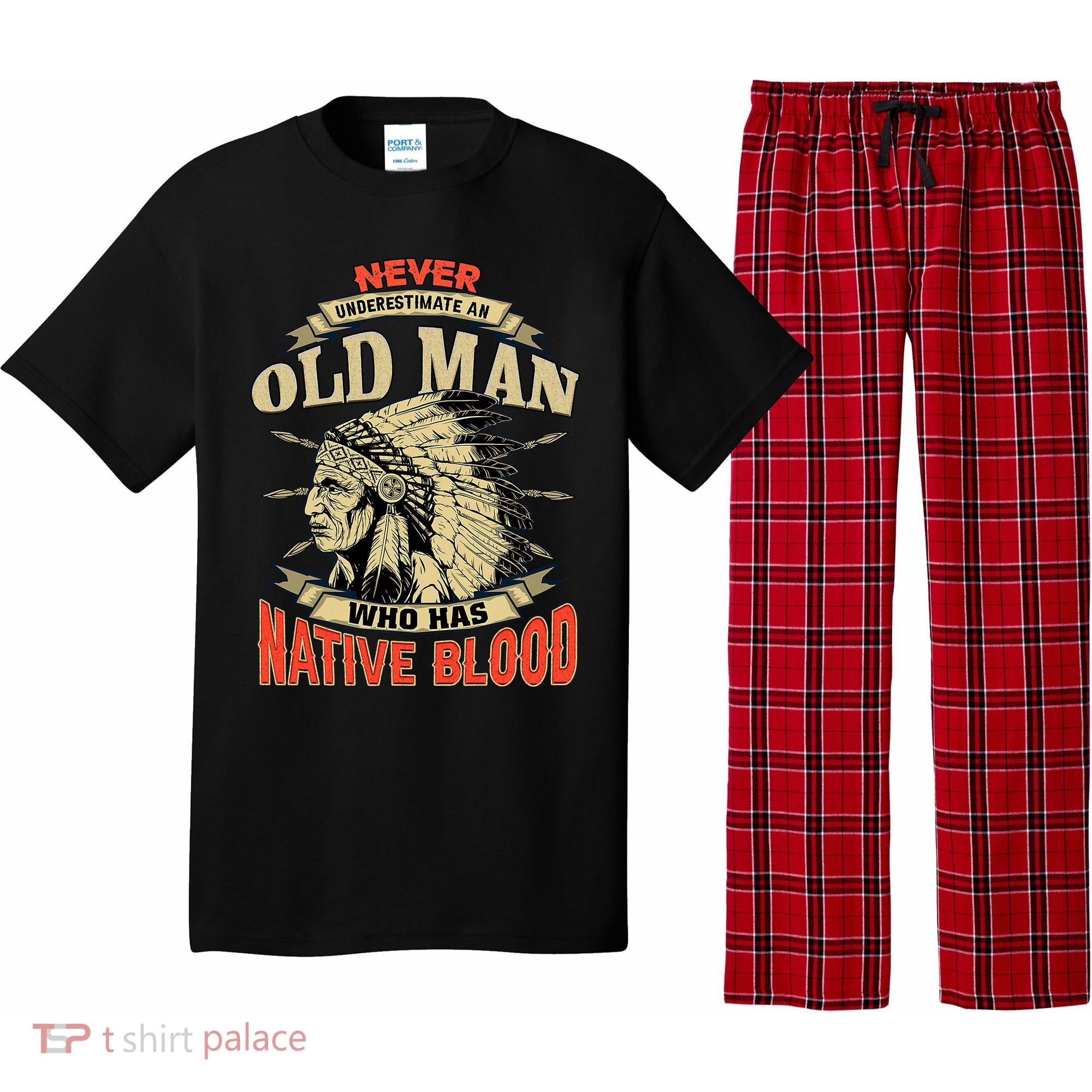 Never Underestimate An Old Man Who Has Native Blood Pajama Set