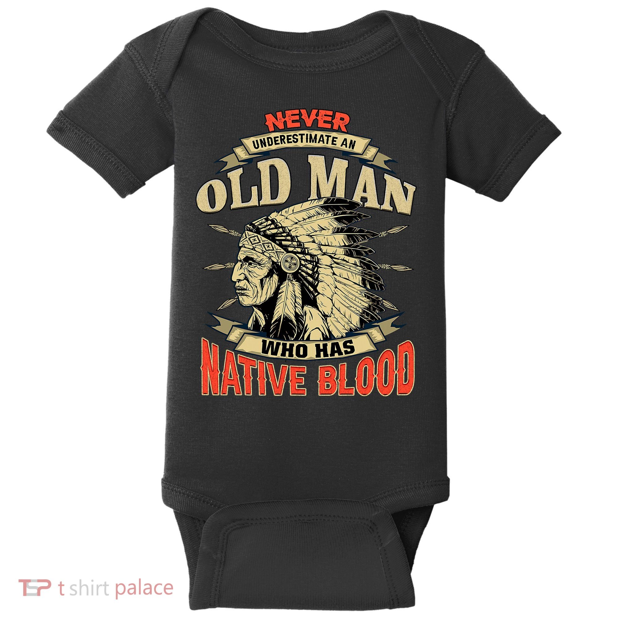 Never Underestimate An Old Man Who Has Native Blood Baby Bodysuit
