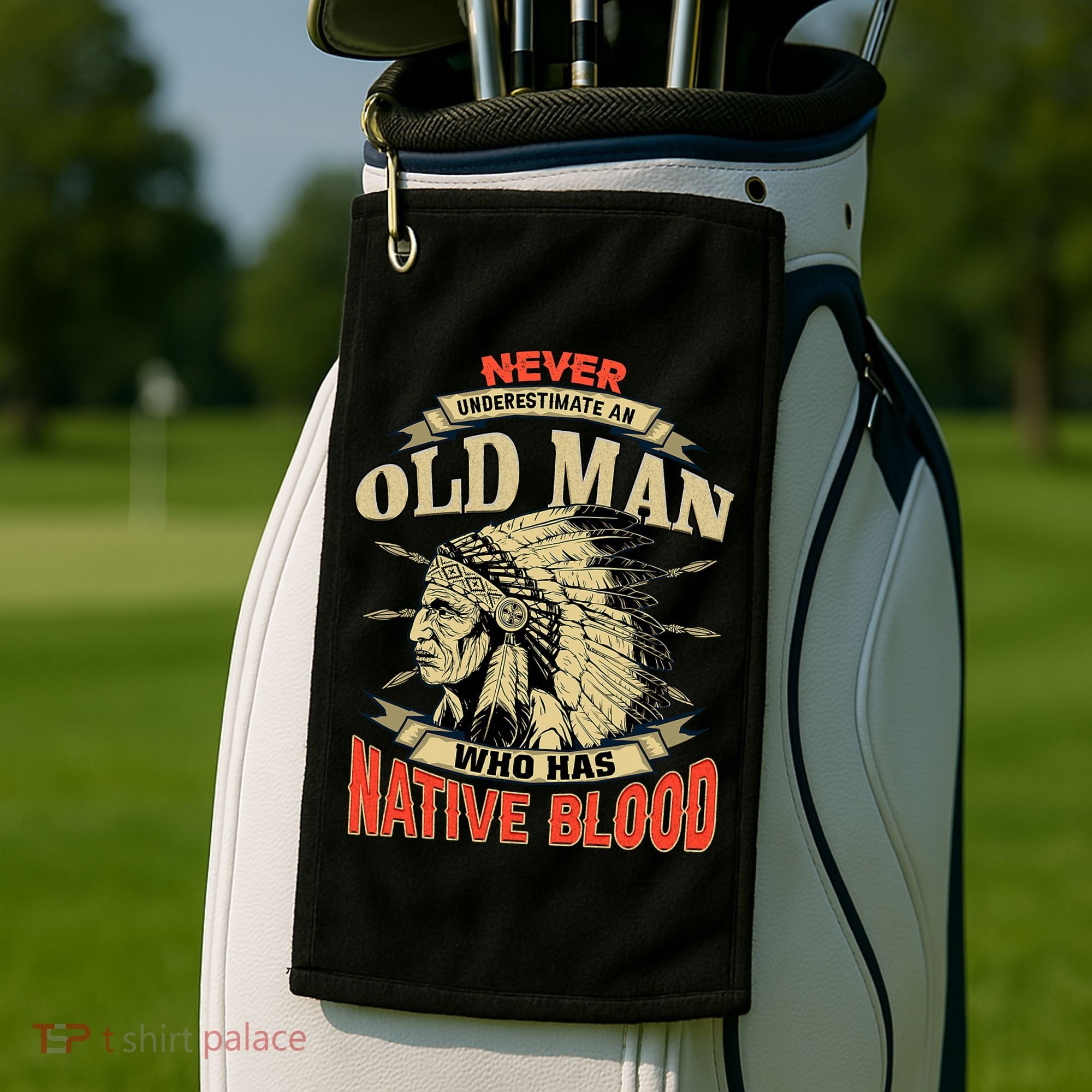 Never Underestimate An Old Man Who Has Native Blood Golf Towel