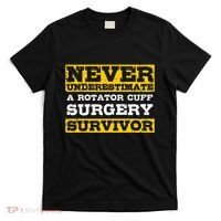 Never Underestimate A Rotator Cuff Surgery Survivor T-Shirt thumb 0