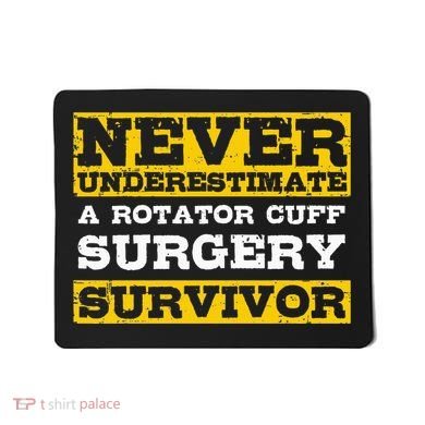 Never Underestimate A Rotator Cuff Surgery Survivor Mousepad